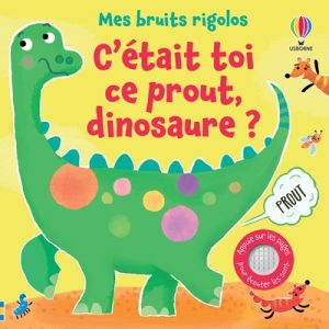 Livre – C&rsquo;était toi ce prout dinosaure ?