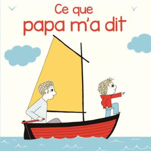 Livre – Ce que Papa m&rsquo;a dit – Albin Michel