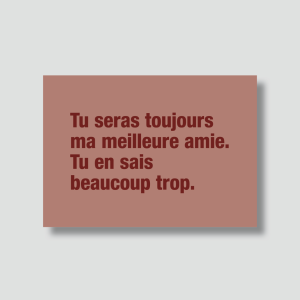 Carte Tu seras toujours ma meilleure amie…